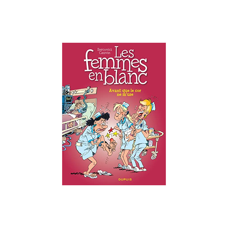Les Femmes en Blanc - tome 15 - AVANT QUE LE COR NE M'USE