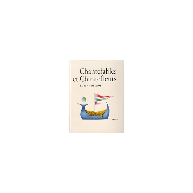 Desnos: chantefables et chantefleurs