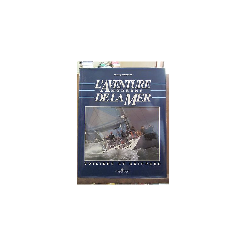 L'Aventure moderne de la mer Voiliers et skippers Messidor