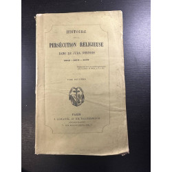 HISTOIRE DE LA PERSECUTION RELIGIEUSE DANS LE JURA BERNOIS...