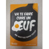 Va te faire cuire un oeuf - 500 recettes super faciles