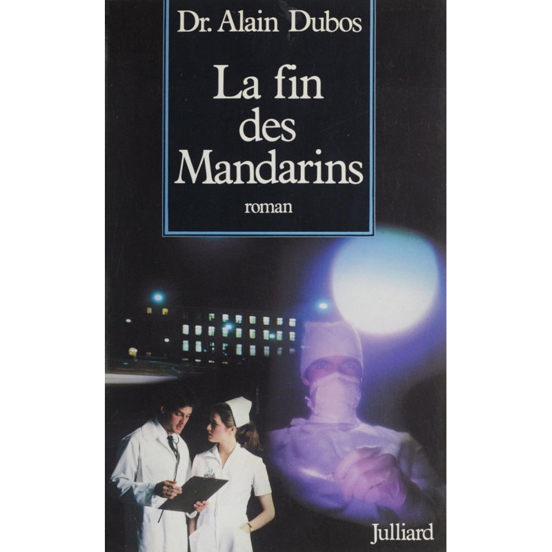La fin des mandarins / "je ne verrai que ta souffrance" / roman