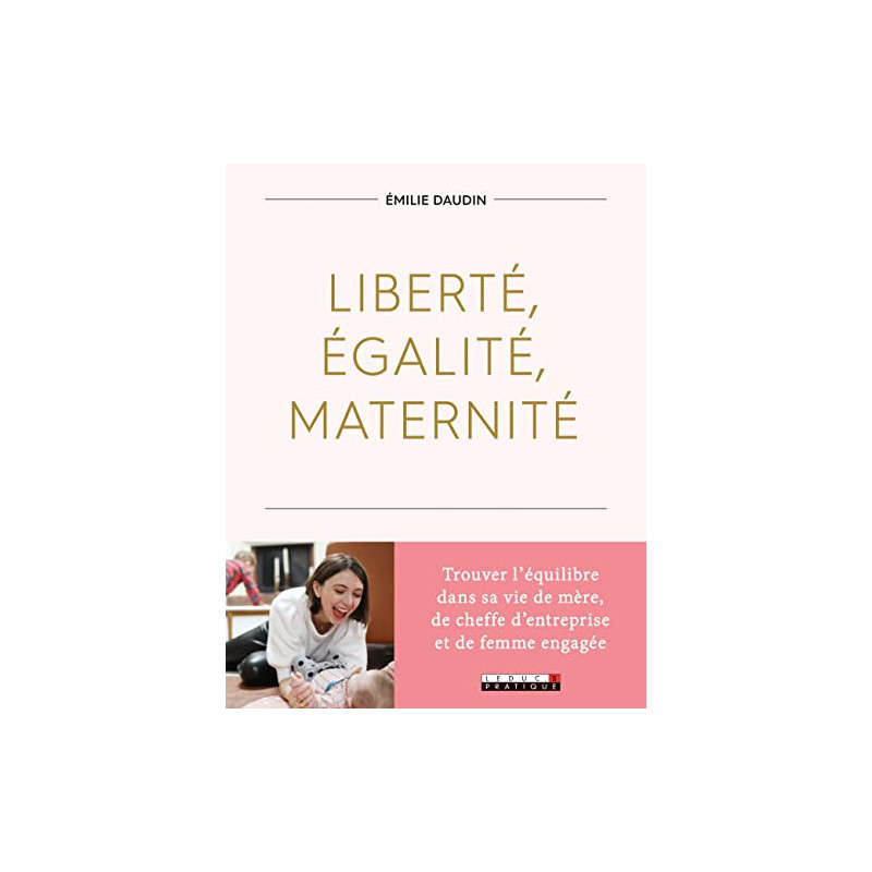 Liberté égalité maternité
