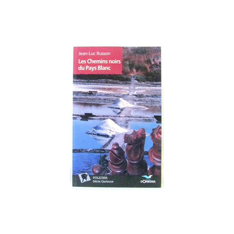 Les Chemins noirs du Pays Blanc Les Chemins noirs du Pays Blanc