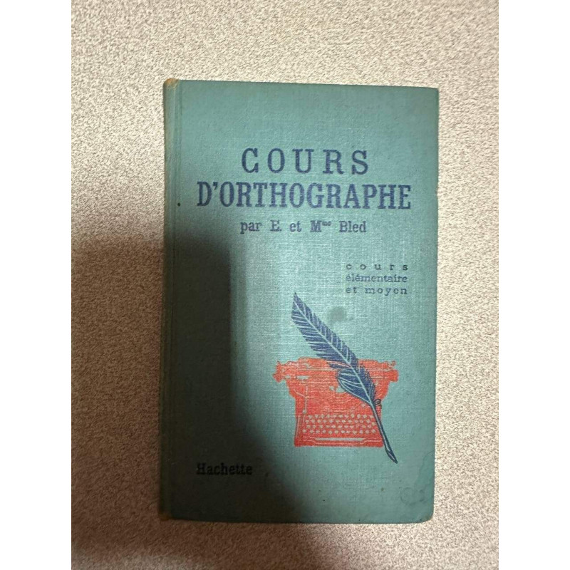 Cours d'orthographe - cours élémentaie et moyen