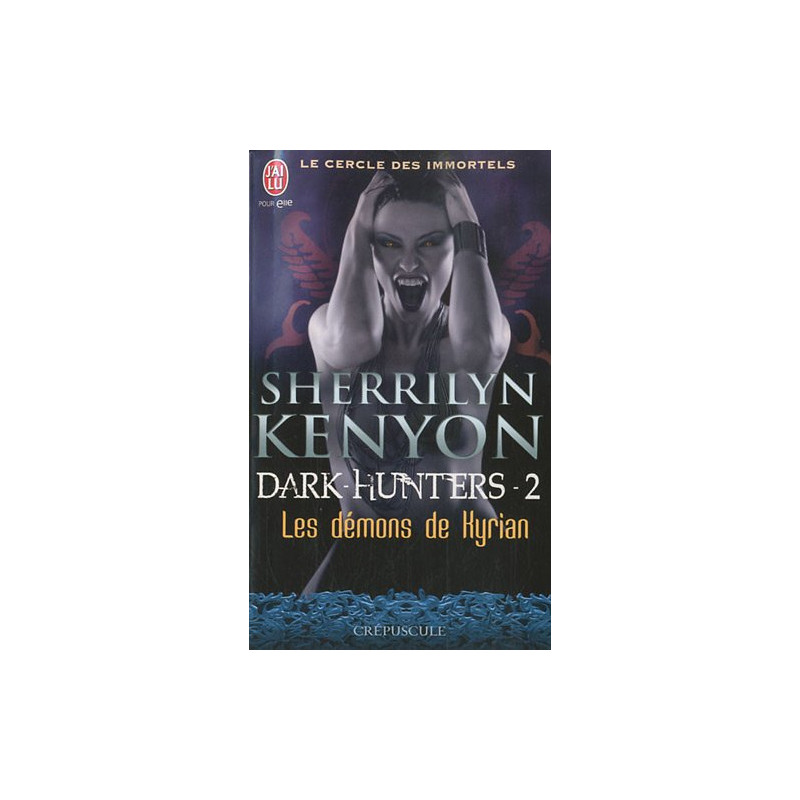 Le cercle des immortels Tome 2 : Les démons de Kyrian