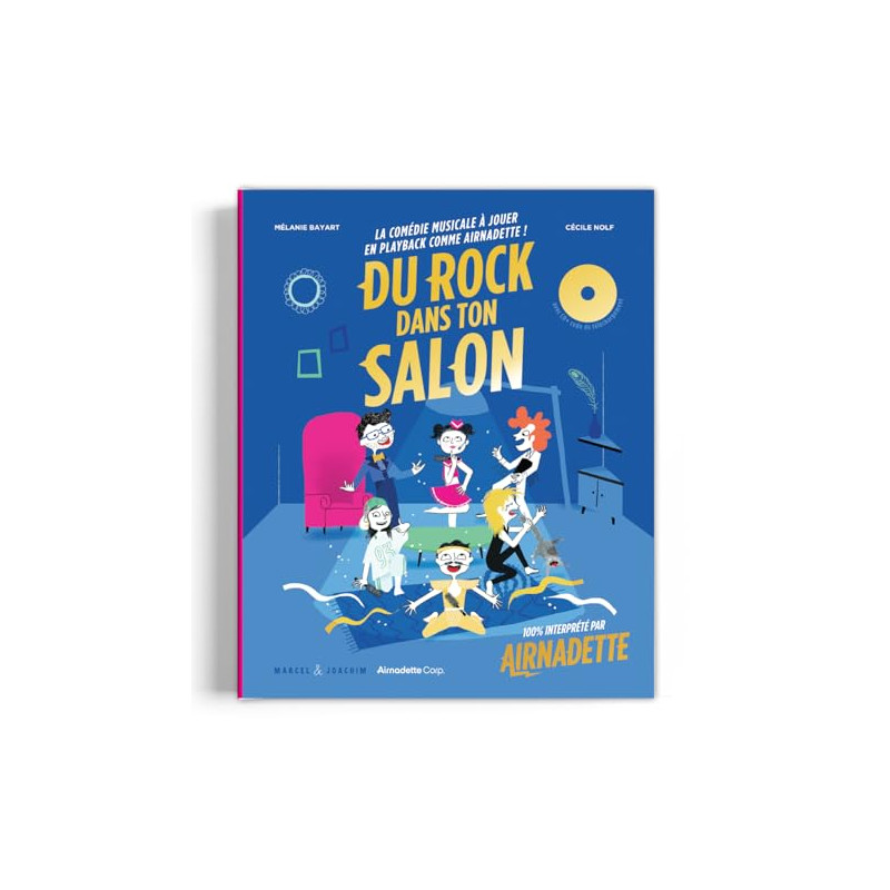 Du rock dans ton salon: La comédie musicale rock et drôle à jouer...