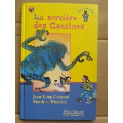 jean loup Craipeau La Sorcière des Cantines flammarion
