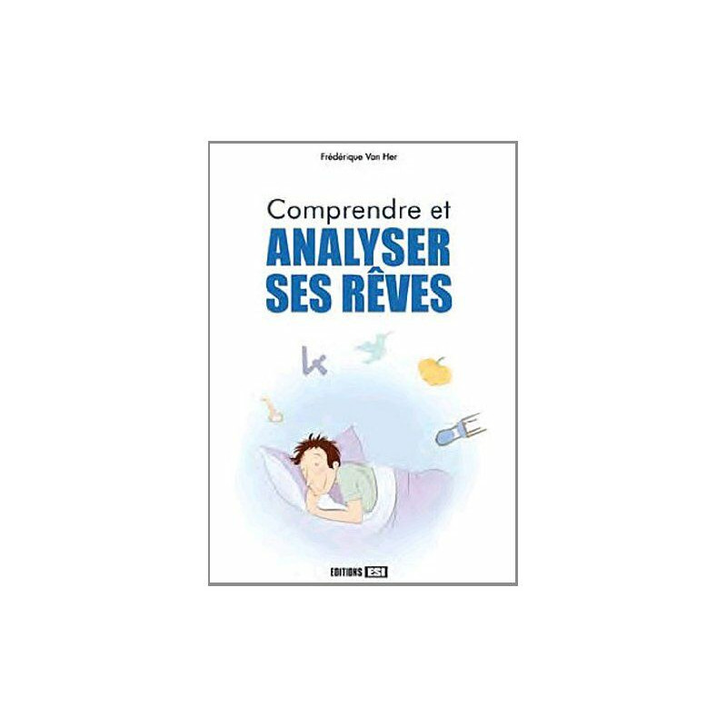 Comprendre et analyser ses rêves