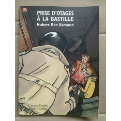 Hubert Ben Kemoun Prise d'otages à la Bastille flammarion