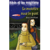 Kévin et les Magiciens tome 7 : Le Monstre sous le pont Kévin et les Magiciens tome 7 : Le Monstre sous le pont
