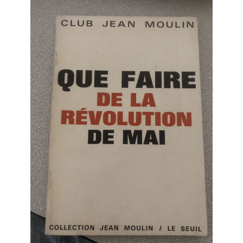 Que faire de la revolution de mai