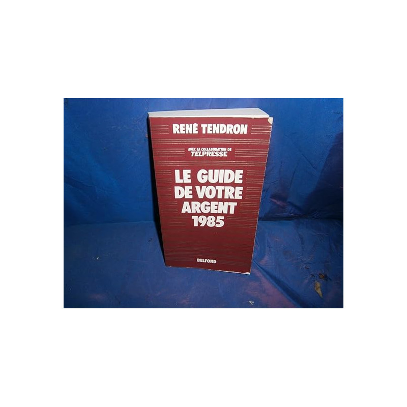 Le guide de votre argent 1985