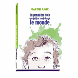 La première fois que j'ai (un peu) changé le monde