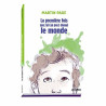 La première fois que j'ai (un peu) changé le monde