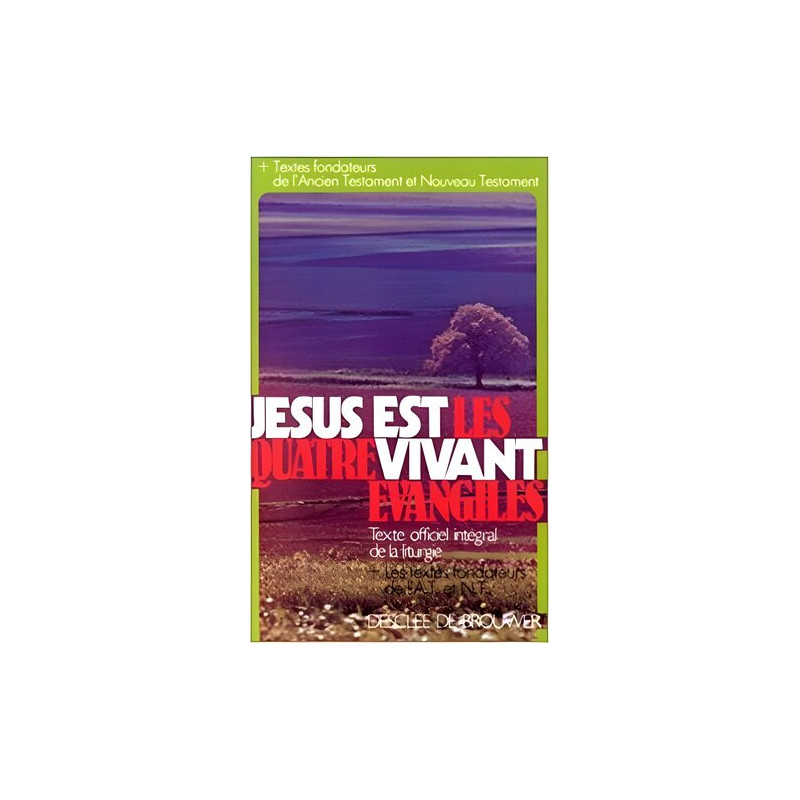 Jésus Est Vivant. les Quatre Évangiles dans Leur Intégralité Avec...