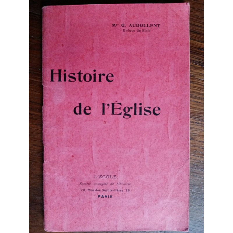 G. Audollent Histoire de l'église l'ecole non date