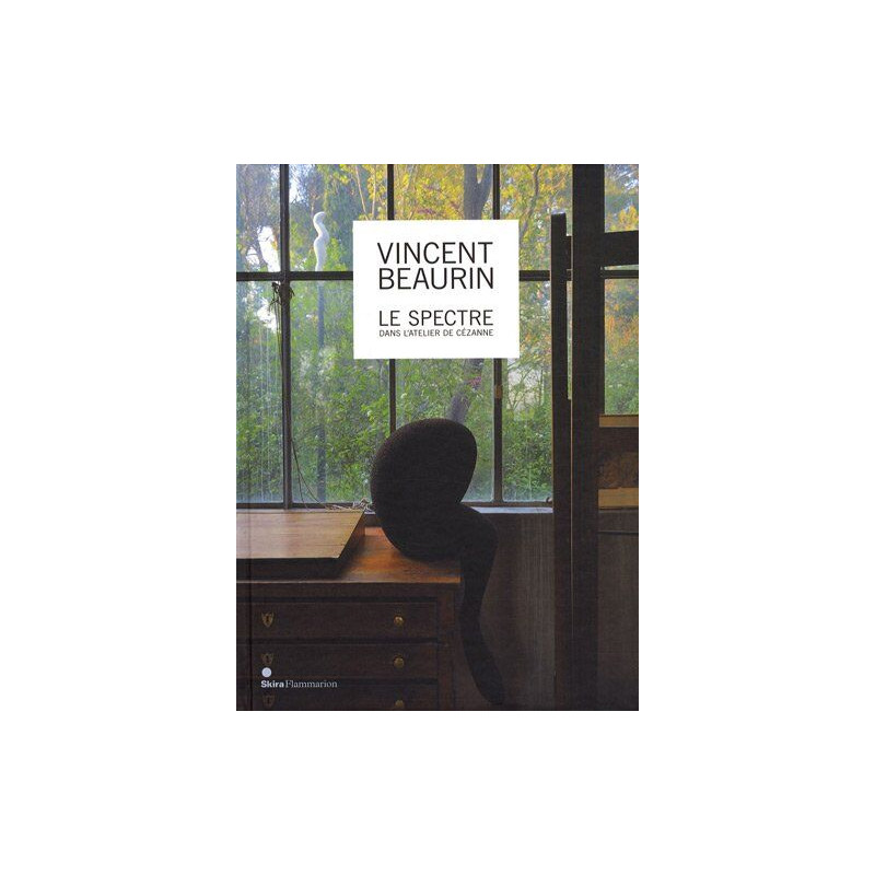 VINCENT BEAURIN: LE SPECTRE DANS L'ATELIER DE CEZANNE