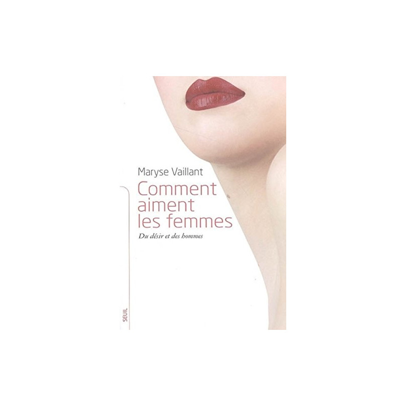 Comment aiment les femmes : Du désir et des hommes