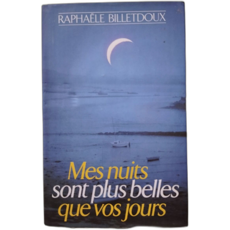 Mes nuits sont plus belles que vos jours
