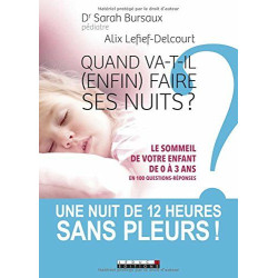 Quand va-t-il (enfin) faire ses nuits ?: Le sommeil de votre...