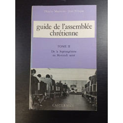 Guide de l'assemblée chrétienne tome 2 de la septuagésime au...
