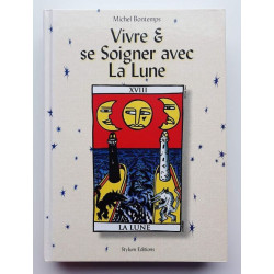Vivre et se soigner avec la lune dictionnaire encyclopedique Tome1