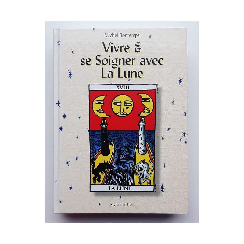 Vivre et se soigner avec la lune dictionnaire encyclopedique Tome1