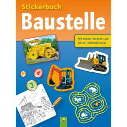 Stickerbuch Baustelle: Mit tollen Stickern und vielen Informationen