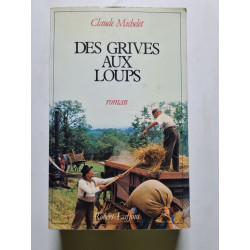 Tome 1 : des grives aux loups - Les gens de Saint-Libéral