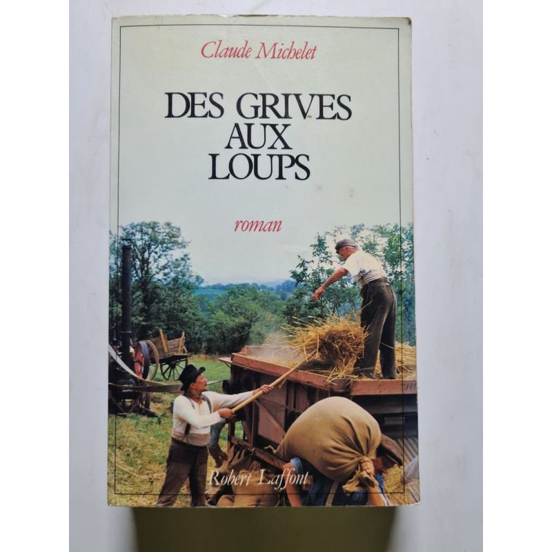 Tome 1 : des grives aux loups - Les gens de Saint-Libéral