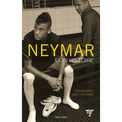 Neymar - Mon histoire: Conversations avec mon père