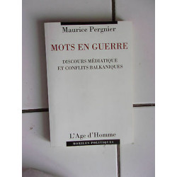 Mots en guerre discours médiatique et conflits balkaniques