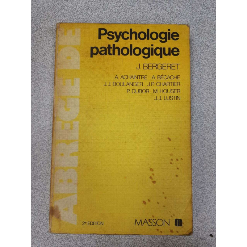 Abrégé de Psychologie Pathologique Théorique et Clinique