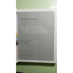 Les gestes de la cuisine : 300 techniques et recettes de bas pas à pas