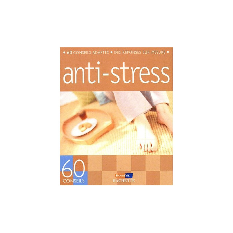 60 conseils pour résister au stress