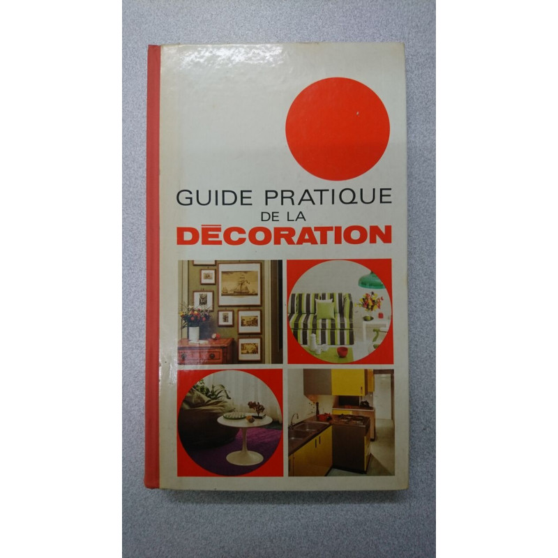 Guide pratique de la decoration