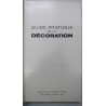 Guide pratique de la decoration