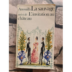 La sauvage suivi de l'invitation au chateau