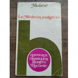 molière Le médecin malgré lui Nouveaux classiques illustrés hachette