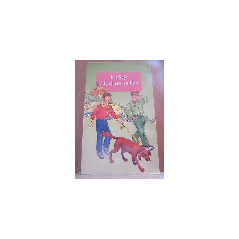 Les Sept à la chasse au lion Bibliothèque rose