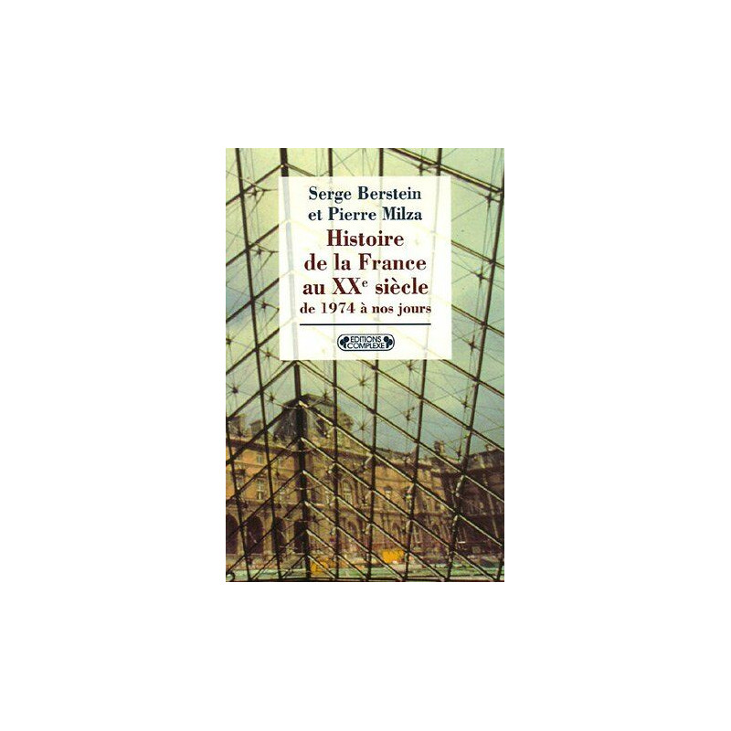 Histoire de la France au XXe siècle : Tome 5 De 1974 à nos jours