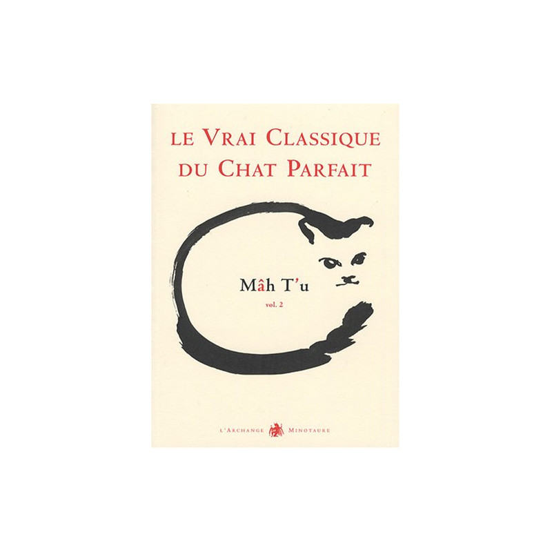 Mâh T'u le Vrai Classique du Chat Parfait : Tome 2