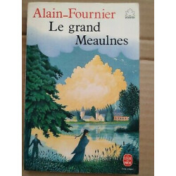 alain fournier Le grand Meaulnes Le Livre de poche