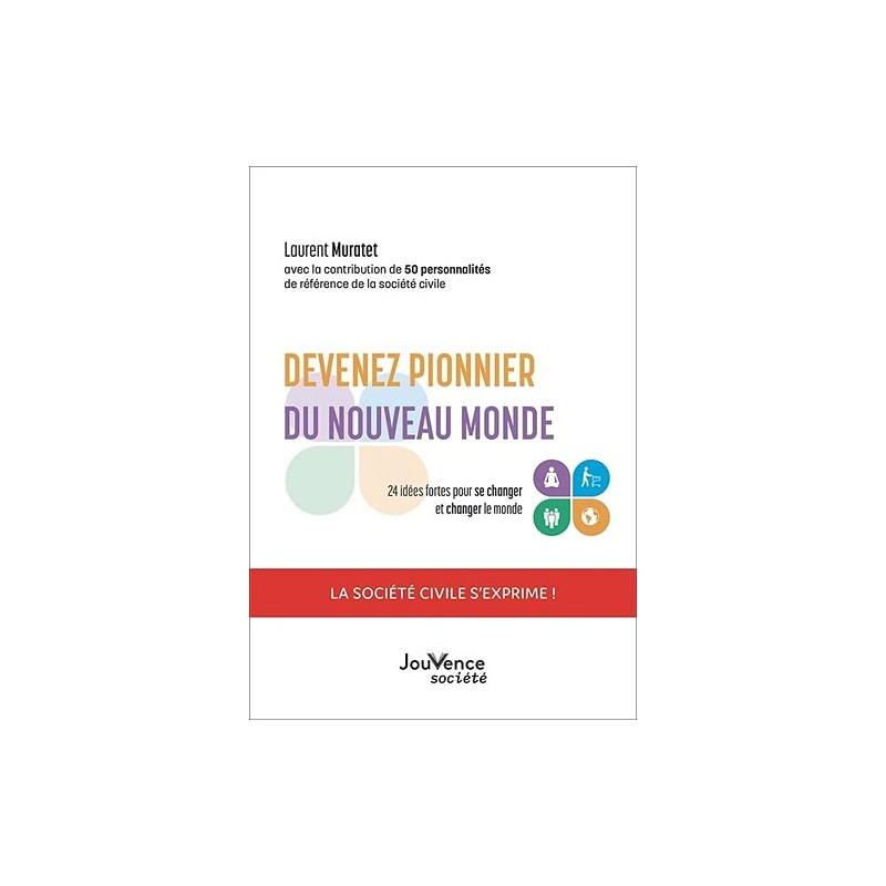 Devenez pionnier du nouveau monde - 24 idées fortes pour se...