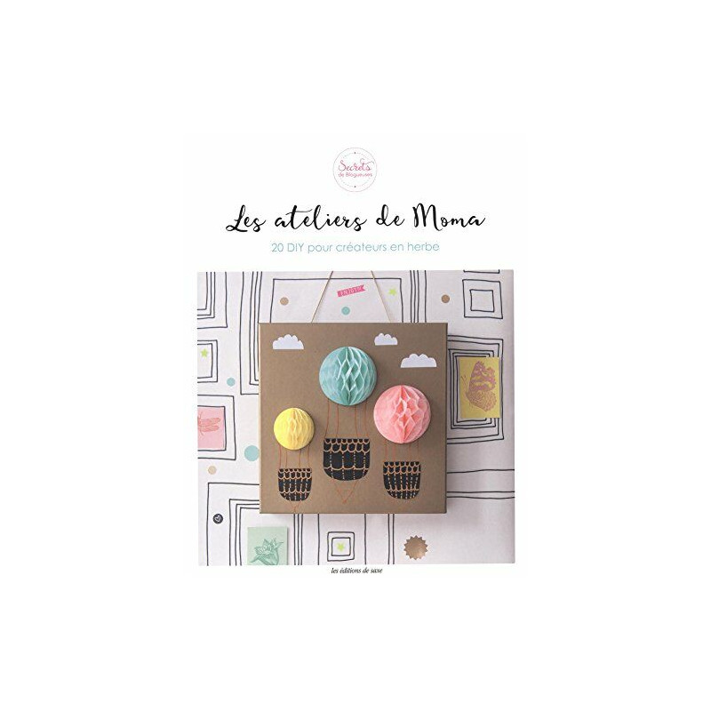 Les ateliers de Moma : 20 DIY pour créateurs en herbe