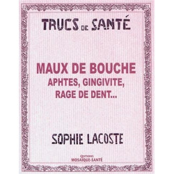 Maux de bouche : Aphtes gingivite rage de dent