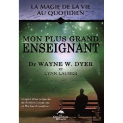 LA MAGIE DE LA VIE AU QUOTIDIEN - MON PLUS GRAND ENSEIGNANT