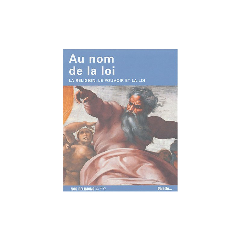 Au nom de la Loi : La religion le pouvoir et la loi