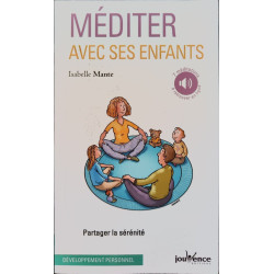Méditer avec ses enfants: Partager la sérénité